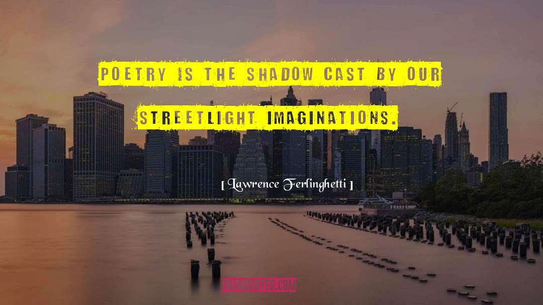 Lyricism quotes by Lawrence Ferlinghetti