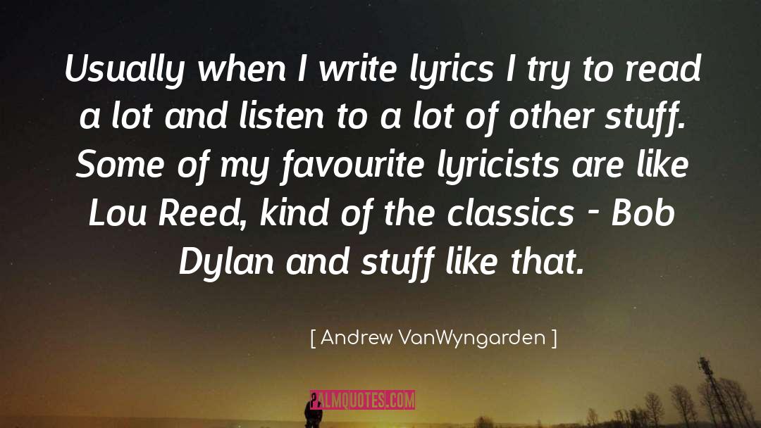 Lyricists quotes by Andrew VanWyngarden