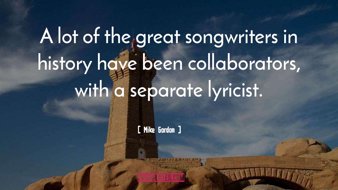 Lyricists quotes by Mike Gordon