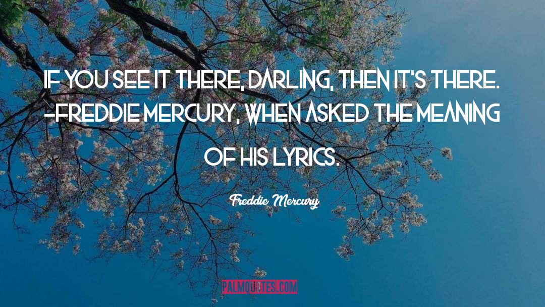 Lyrics quotes by Freddie Mercury