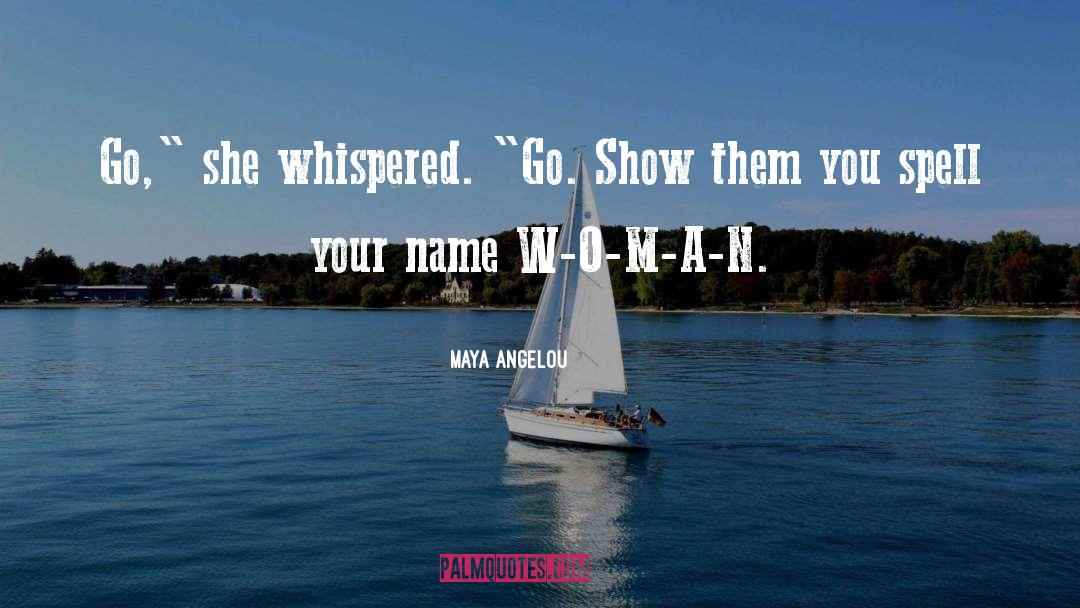 M A quotes by Maya Angelou