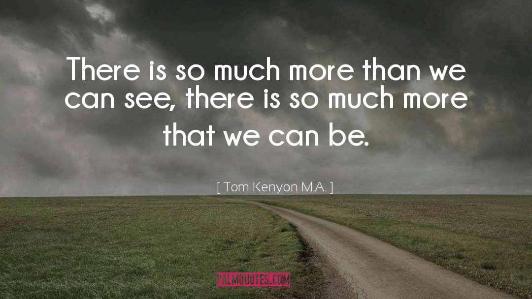 M A quotes by Tom Kenyon M.A.