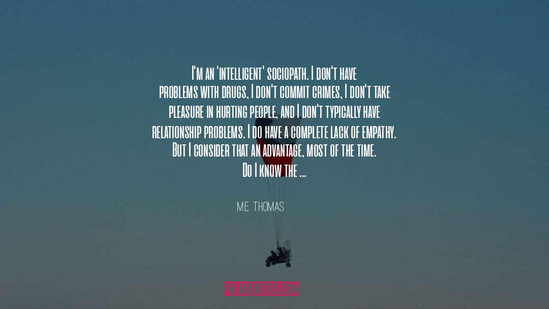 M E quotes by M.E. Thomas