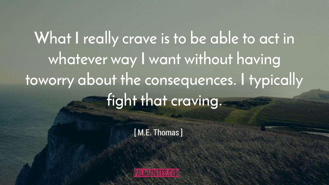 M E quotes by M.E. Thomas