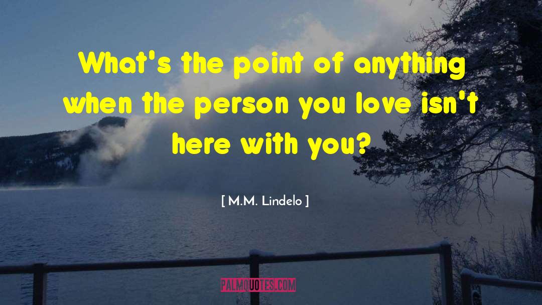 M M S quotes by M.M. Lindelo