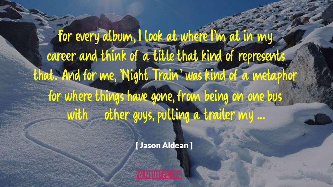 M Train quotes by Jason Aldean