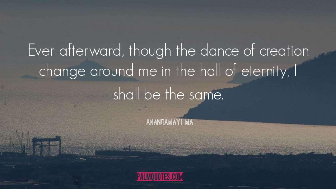 Ma Am quotes by Anandamayi Ma