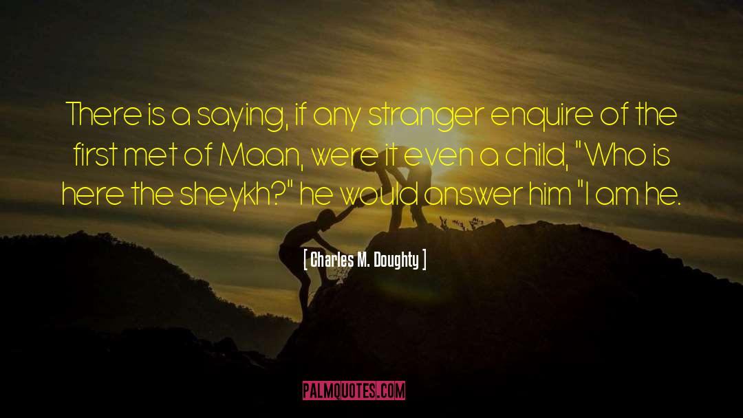 Maan quotes by Charles M. Doughty