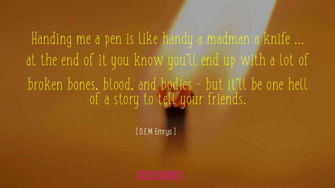 Mac The Knife quotes by D.E.M. Emrys