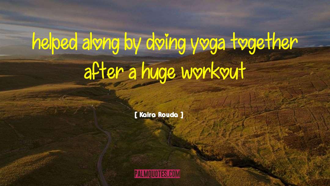 Macaba Yoga quotes by Kaira Rouda
