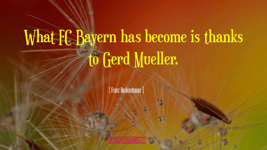 Macara Fc quotes by Franz Beckenbauer
