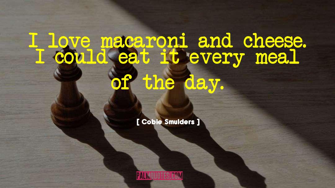 Macaroni And Cheese quotes by Cobie Smulders