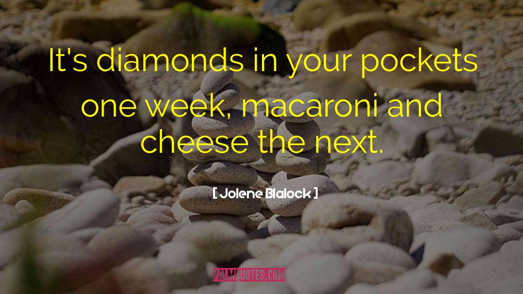 Macaroni quotes by Jolene Blalock