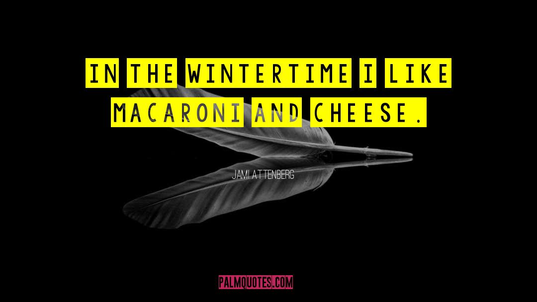 Macaroni quotes by Jami Attenberg