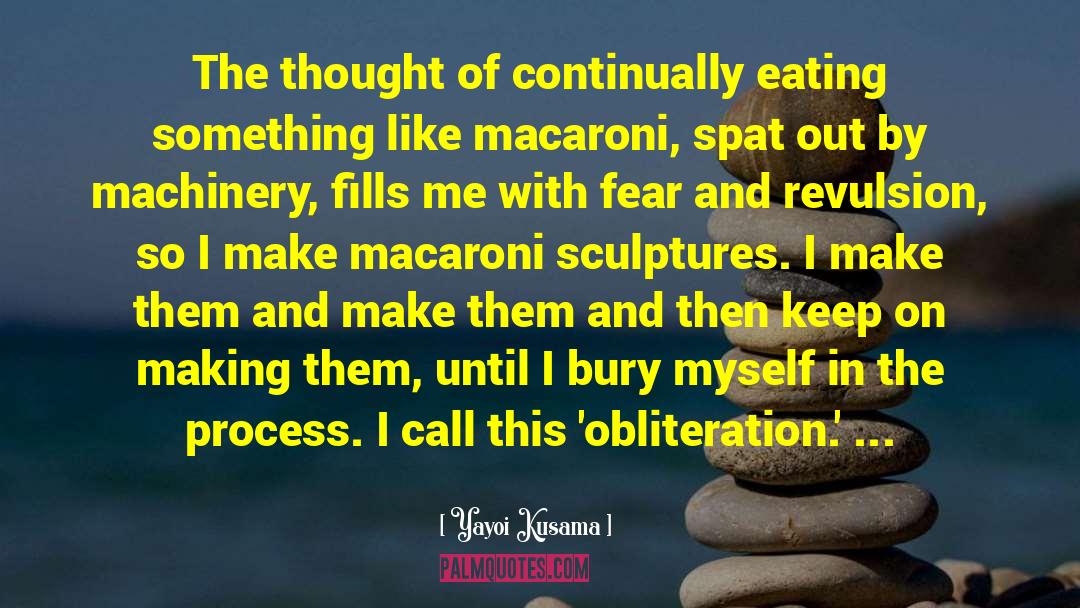 Macaroni quotes by Yayoi Kusama