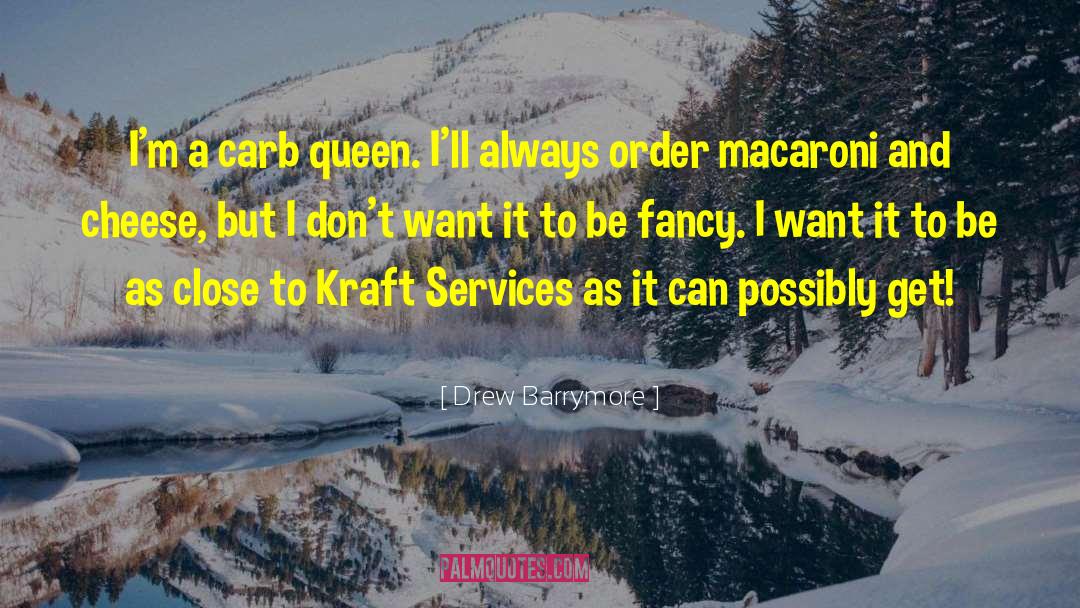 Macaroni quotes by Drew Barrymore
