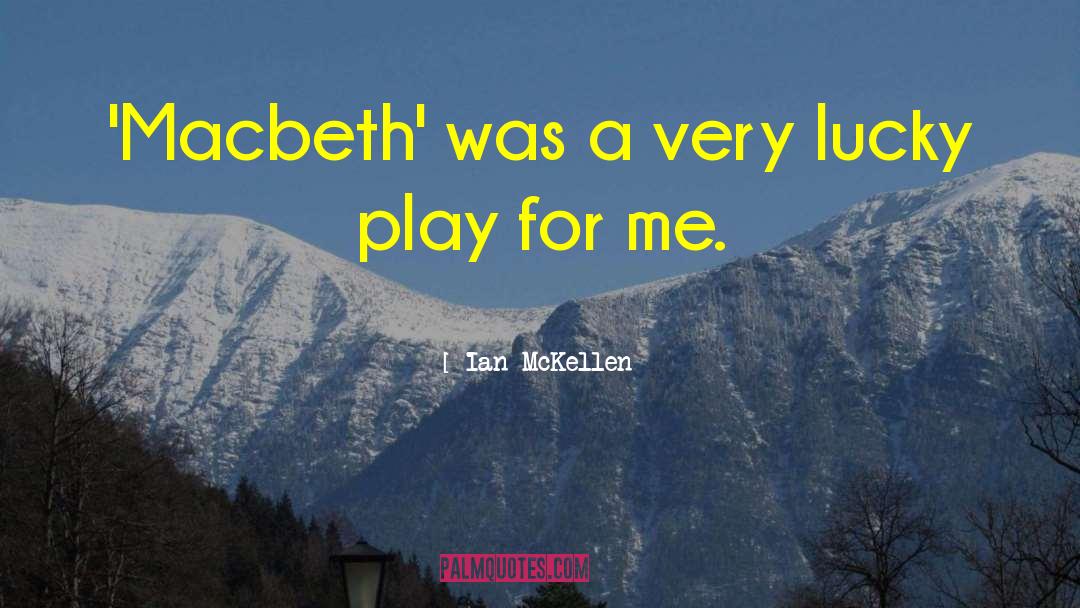 Macbeth Becomes King Quote quotes by Ian McKellen