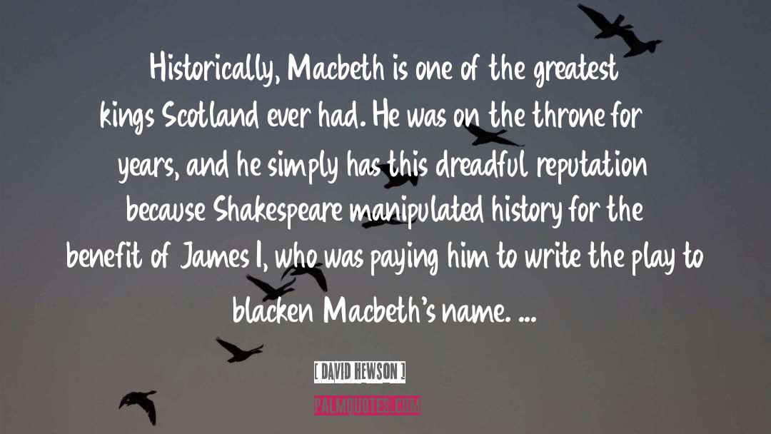 Macbeth Becomes King Quote quotes by David Hewson
