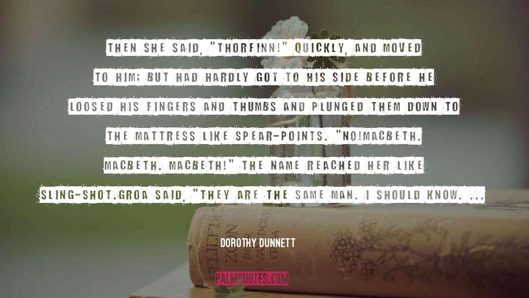 Macbeth Egotistical quotes by Dorothy Dunnett