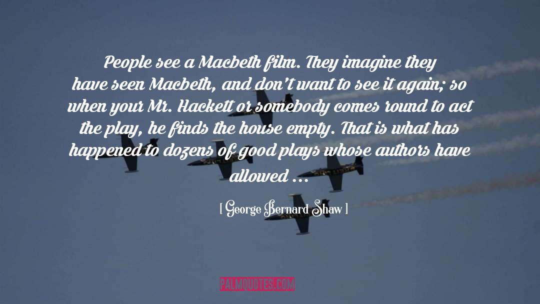 Macbeth Egotistical quotes by George Bernard Shaw
