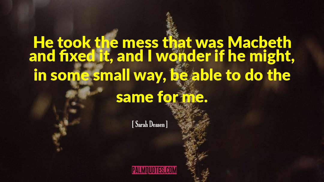 Macduff And Macbeth quotes by Sarah Dessen