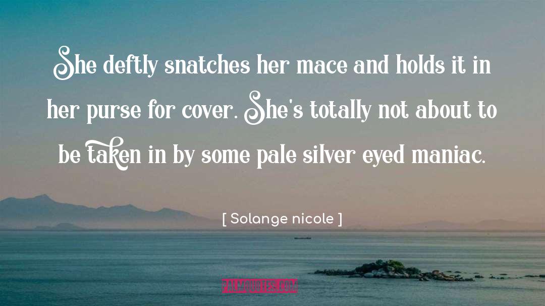 Mace quotes by Solange Nicole