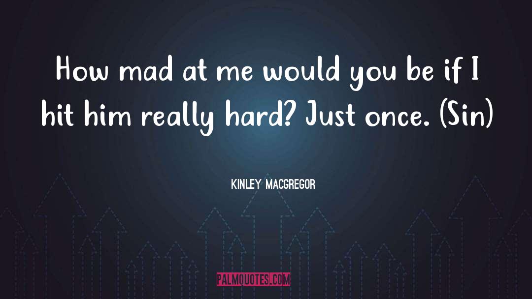 Macgregor quotes by Kinley MacGregor