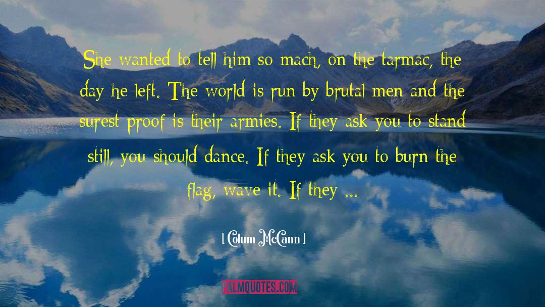 Mach Derune quotes by Colum McCann