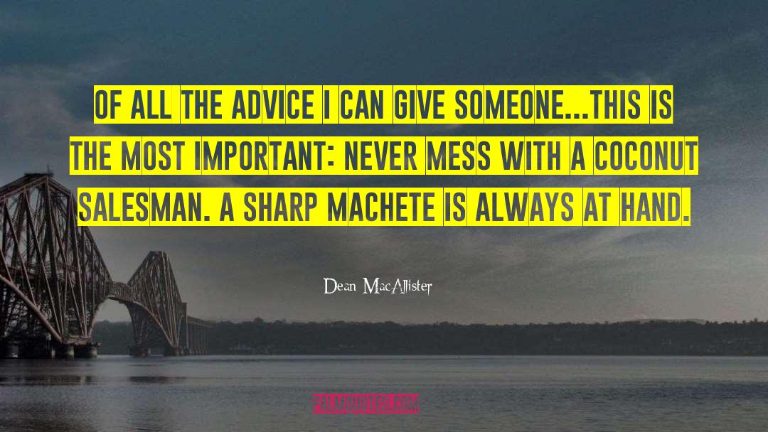 Machete quotes by Dean MacAllister
