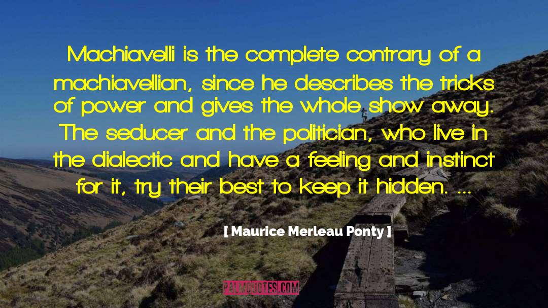 Machiavellian quotes by Maurice Merleau Ponty