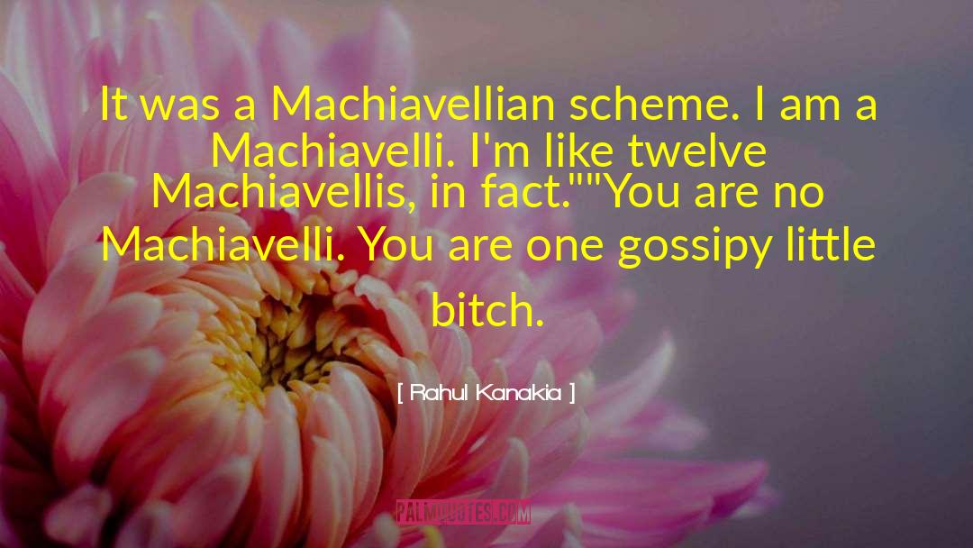 Machiavellian quotes by Rahul Kanakia