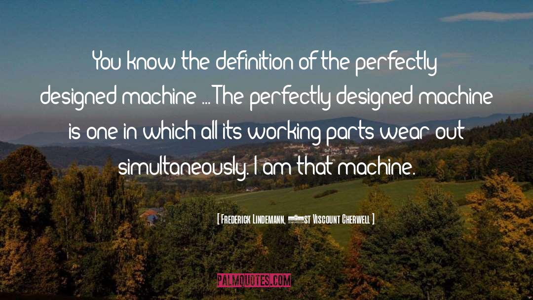 Machine Design quotes by Frederick Lindemann, 1st Viscount Cherwell
