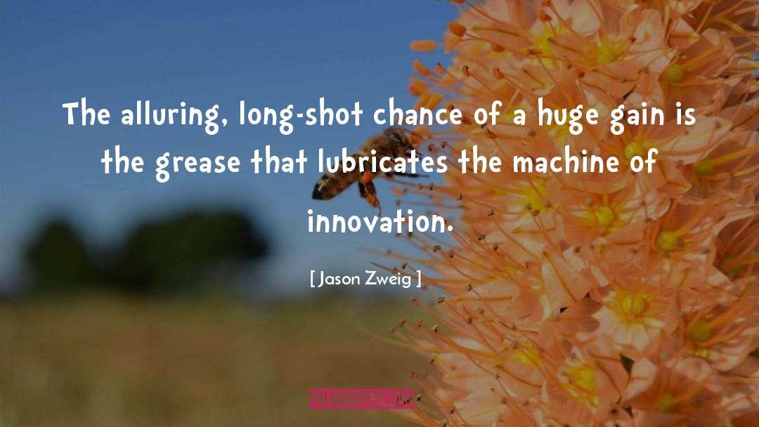 Machine Gunners quotes by Jason Zweig
