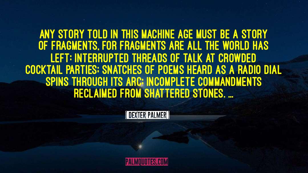 Machine Gunners quotes by Dexter Palmer