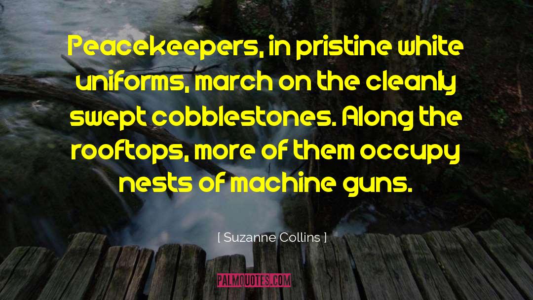 Machine Guns quotes by Suzanne Collins