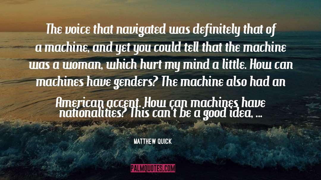 Machine Guns quotes by Matthew Quick