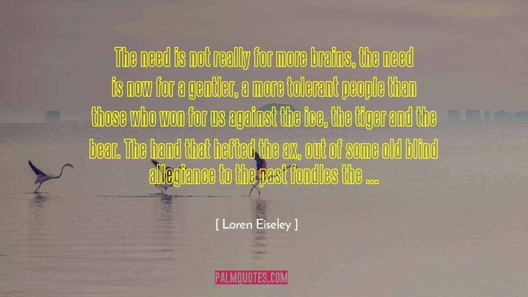 Machine Guns quotes by Loren Eiseley