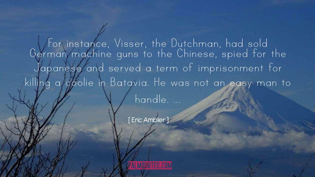 Machine Guns quotes by Eric Ambler
