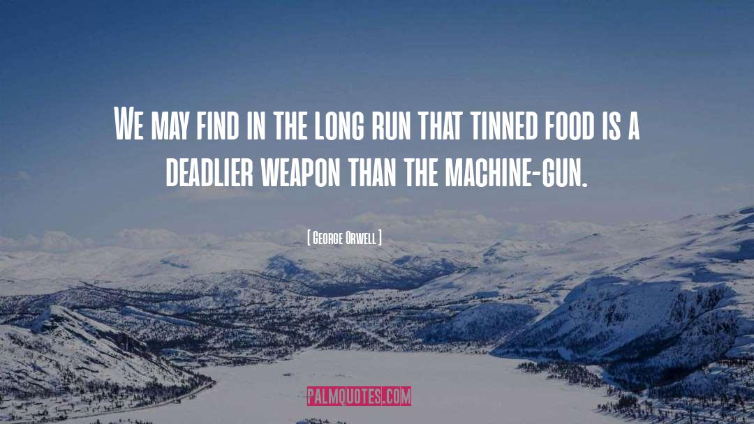 Machine Guns quotes by George Orwell