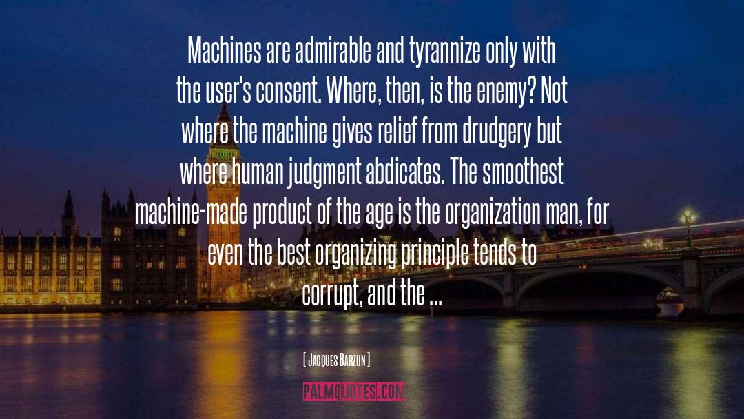 Machine quotes by Jacques Barzun