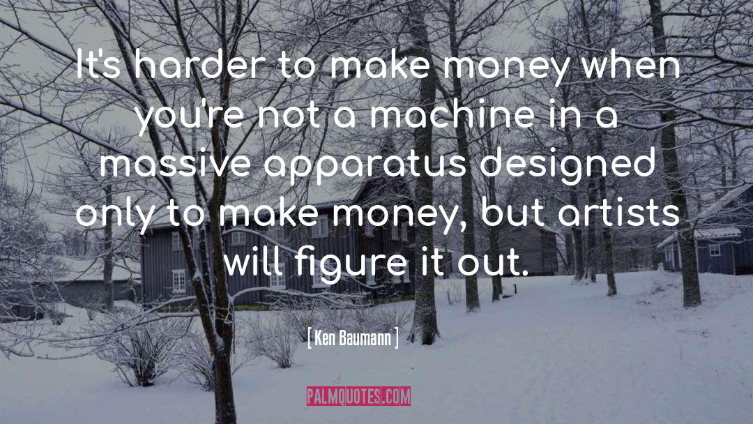 Machine quotes by Ken Baumann