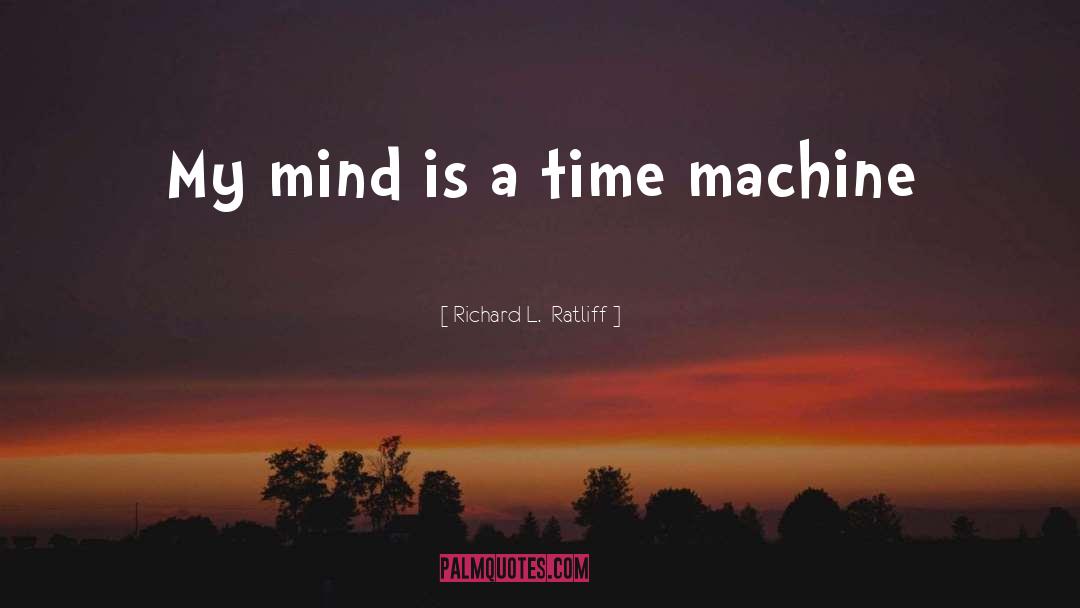 Machine quotes by Richard L.  Ratliff