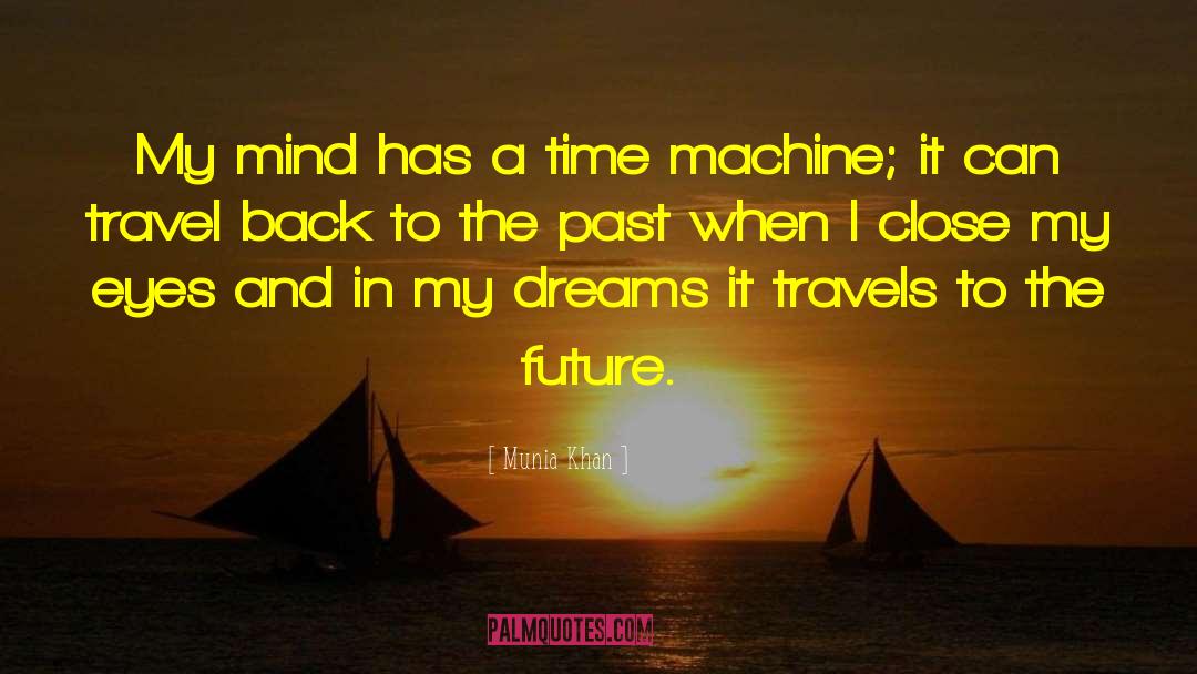 Machine Time quotes by Munia Khan