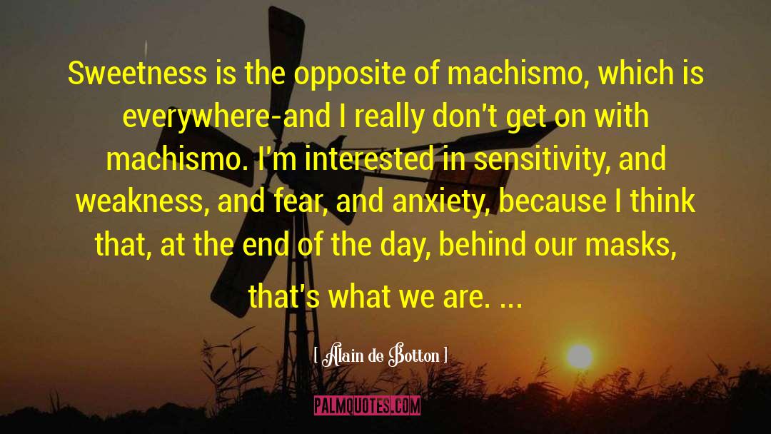 Machismo quotes by Alain De Botton