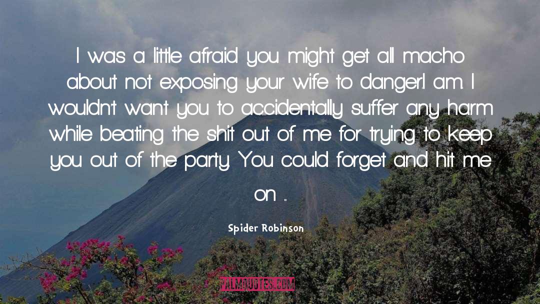 Macho quotes by Spider Robinson