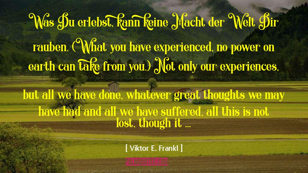 Macht Schnell quotes by Viktor E. Frankl