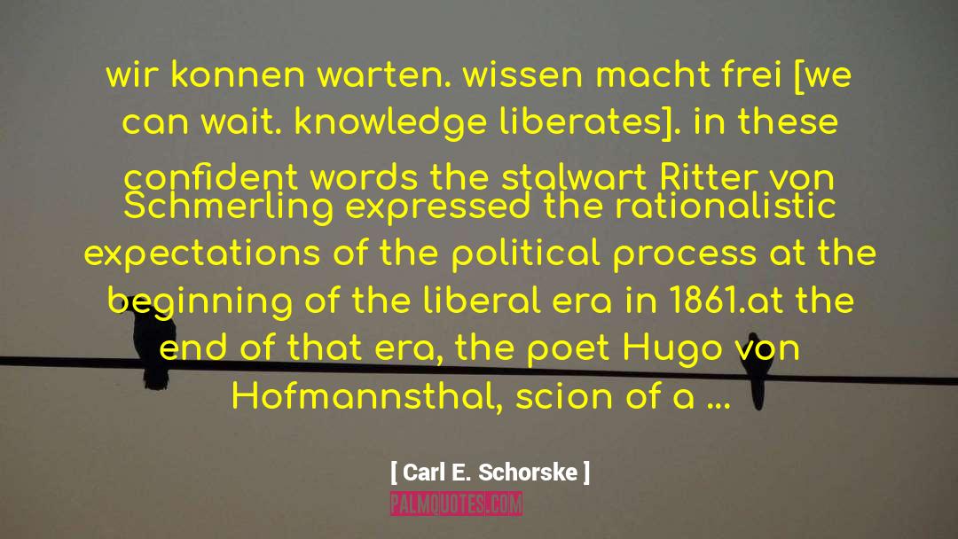 Macht Schnell quotes by Carl E. Schorske