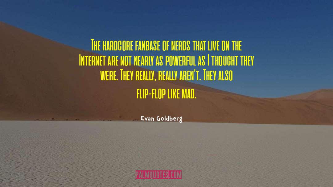 Machuga Flop quotes by Evan Goldberg