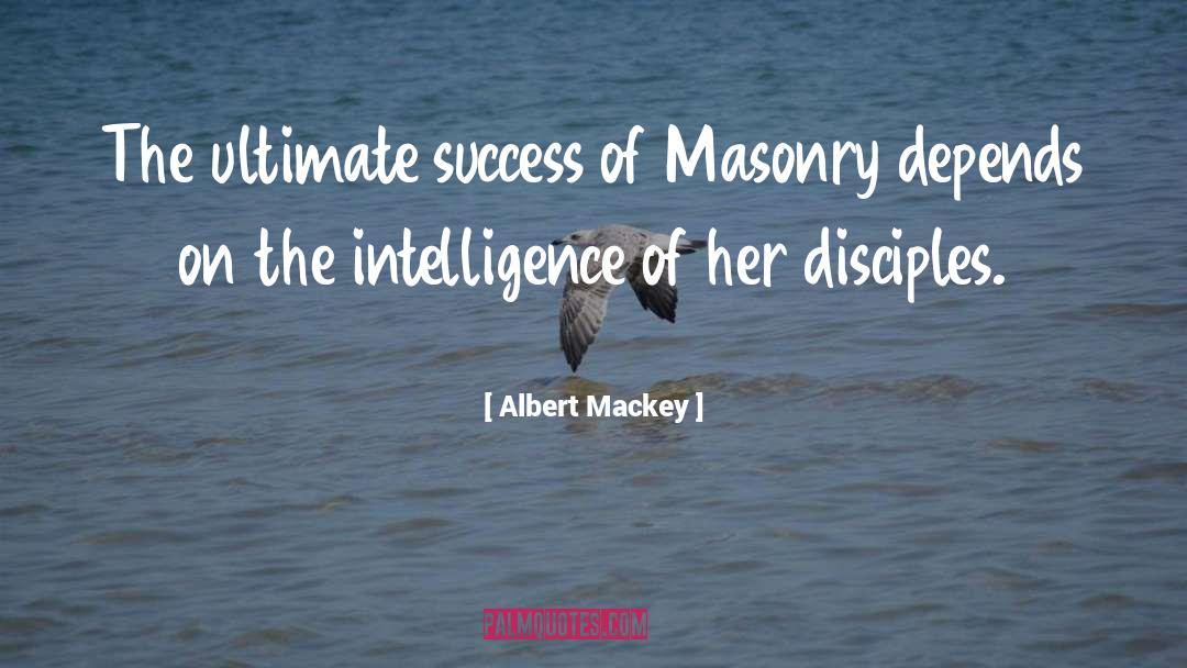 Maciag Masonry quotes by Albert Mackey