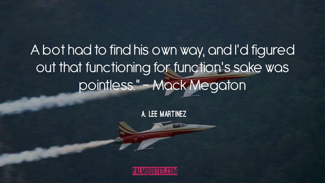 Mack quotes by A. Lee Martinez